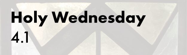 Holy Wednesday, April 1, 2026